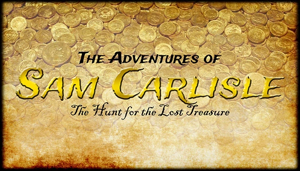 山姆·卡莱尔的冒险：寻找失落宝藏（The Adventures of Sam Carlisle: The Hunt for the Lost Treasure） 游戏封面