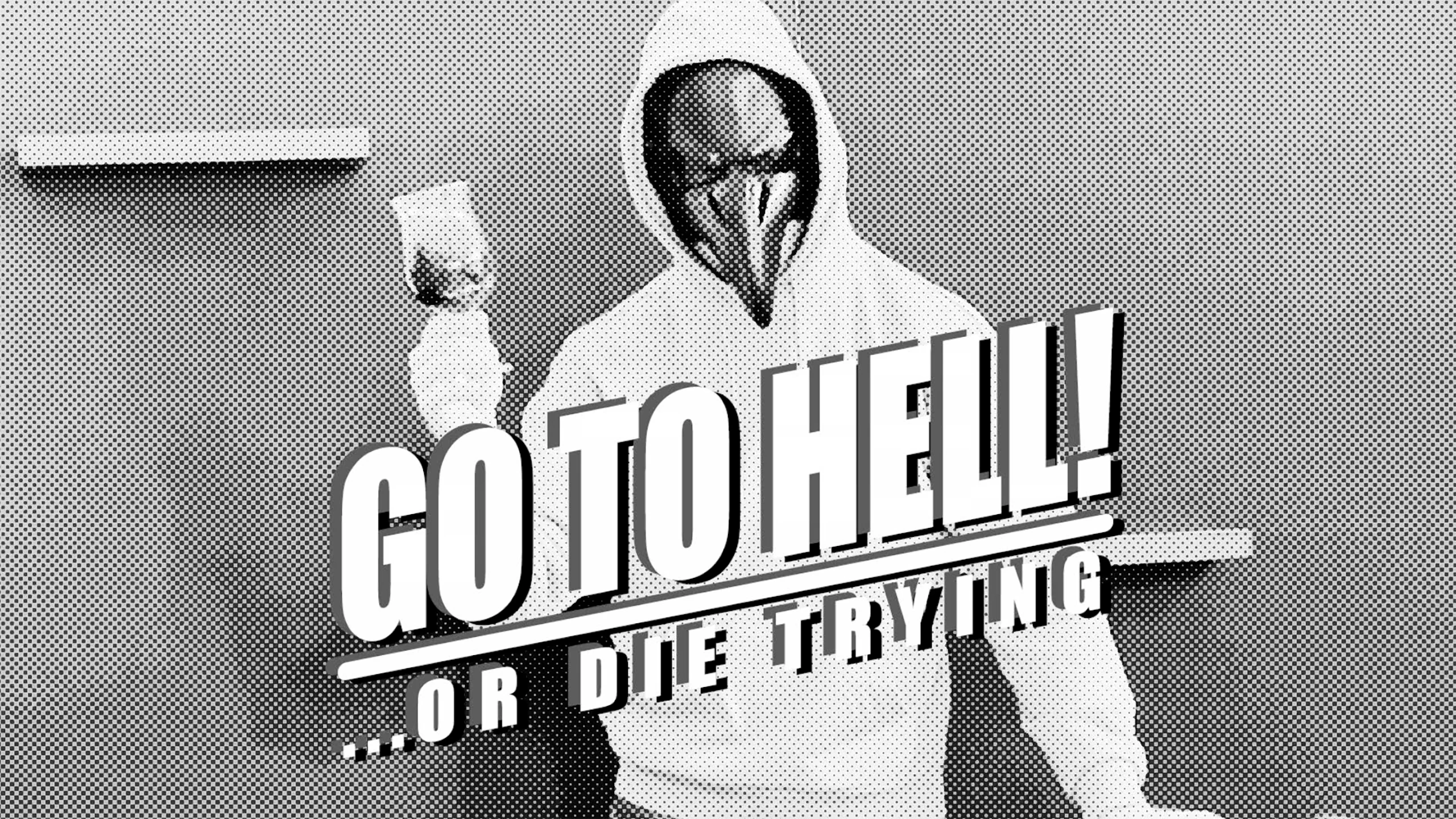 下地狱或死得其所（GO TO HELL or Die Trying） 游戏封面