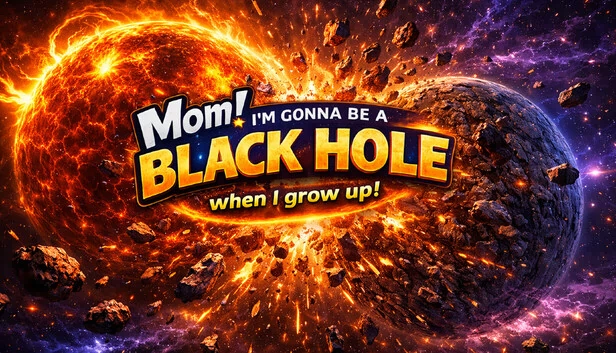 妈妈！我长大以后要当黑洞！（Mom! I'm gonna be a black hole when I grow up!） 游戏封面