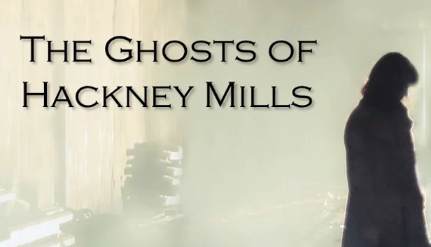 哈克尼磨坊的幽灵（The Ghosts of Hackney Mills） 游戏封面