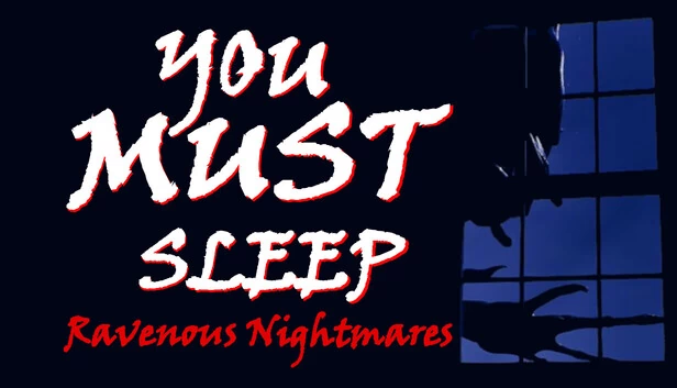 你必须睡觉:贪婪噩梦(YOU MUST SLEEP: Ravenous Nightmares) 游戏封面