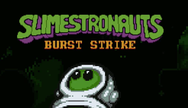 Slimestronauts: Burst Strike 游戏封面