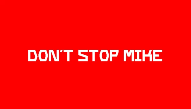 别停下 迈克（Don't Stop Mike） 游戏封面