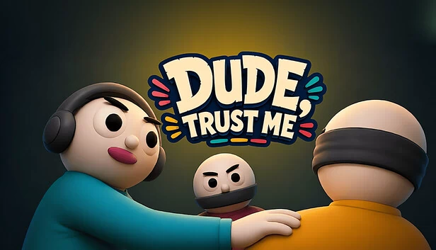 兄弟，相信我（Dude, Trust Me） 游戏封面
