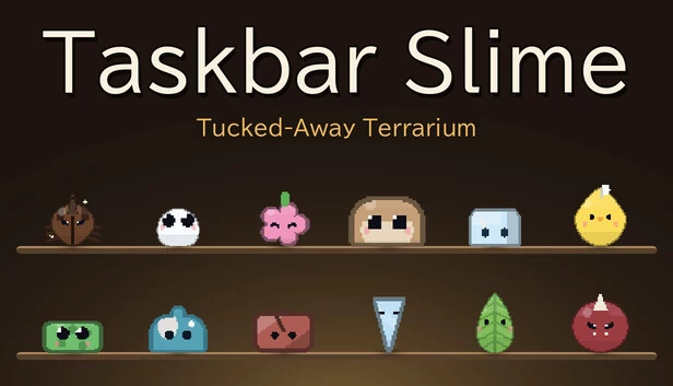 任务栏史莱姆：隐藏的生态缸（Taskbar Slime: Tucked-Away Terrarium） 游戏封面