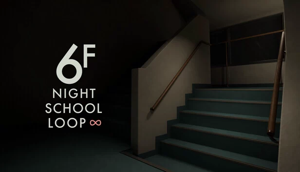 6F: 夜校循环∞（6F: NIGHT SCHOOL LOOP∞） 游戏封面