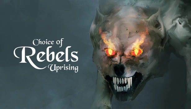 反叛者的选择:起义(Choice of Rebels: Uprising) 游戏封面