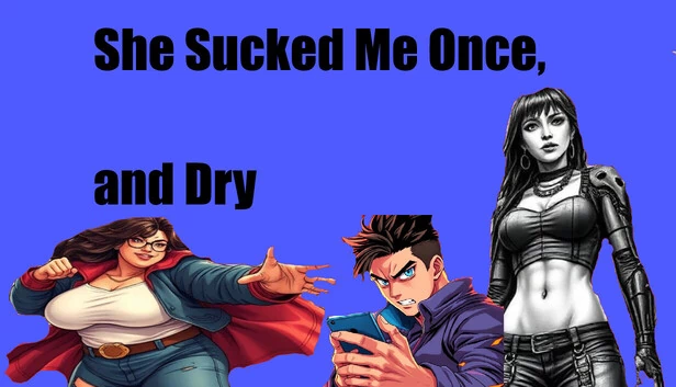 她曾吸我一次，然后干涸（She Sucked Me Once, and Dry） 游戏封面