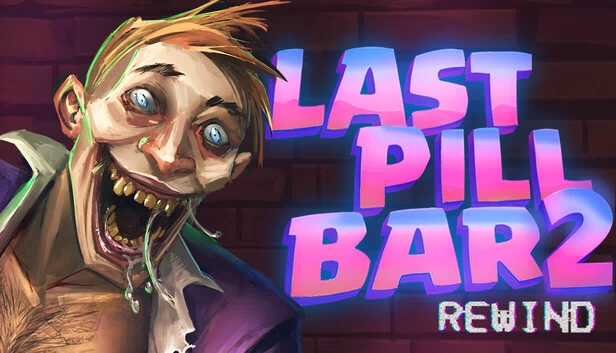 [Bober Bros] Last Pill Bar 2. Rewind 游戏封面