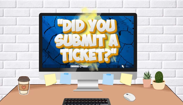 你提交工单了吗？”模拟器（"Did You Submit a Ticket?" Simulator） 游戏封面
