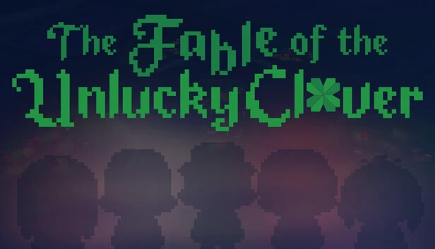 不幸三叶草的寓言(The Fable of the Unlucky Clover) 游戏封面
