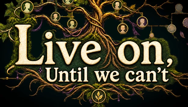 Live on, Until we can't 游戏封面