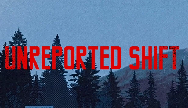 未报告的班次(Unreported Shift) 游戏封面