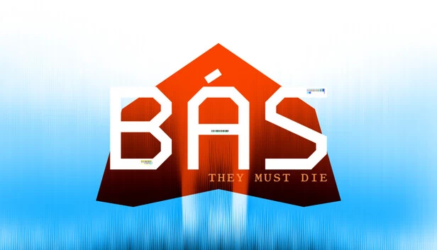 Bas: They Must Die 游戏封面