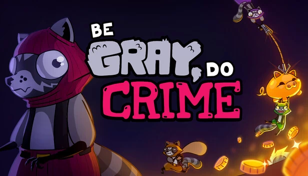 Be Gray, Do Crime 游戏封面
