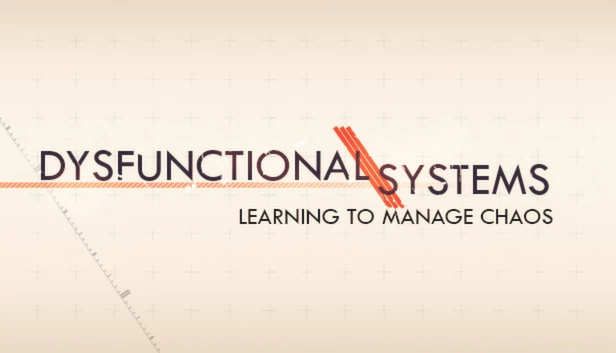 崩坏世界：混乱管理入门（Dysfunctional Systems: Learning to Manage Chaos） 游戏封面