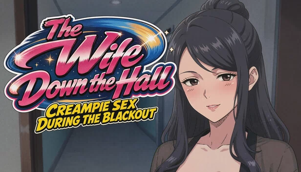 The Wife Down the Hall - Creampie Sex During the Blackout 游戏封面