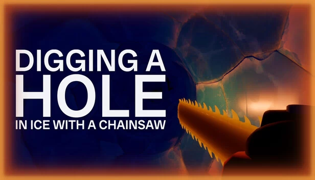Digging A Hole In Ice With A Chainsaw 游戏封面