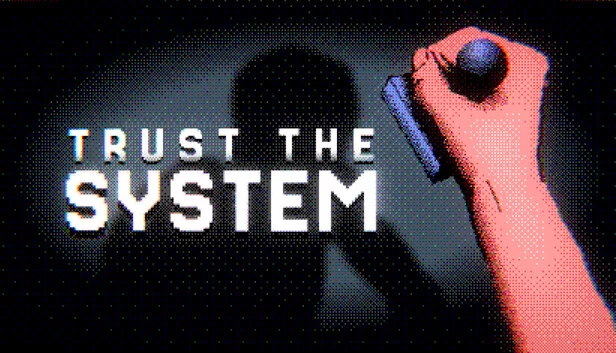 Trust The System 游戏封面