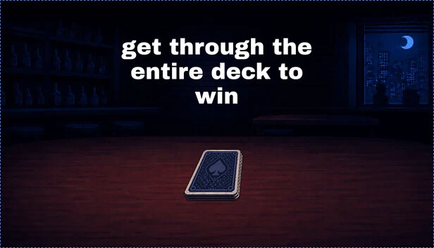 Get Through The Entire Deck To Win 游戏封面