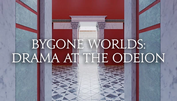 往昔世界：音乐厅的戏剧（Bygone Worlds: Drama at the Odeion） 游戏封面