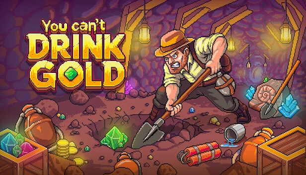 You Can't Drink Gold 游戏封面