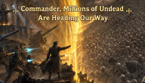 Commander, Millions of Undead Are Heading Our Way 游戏封面