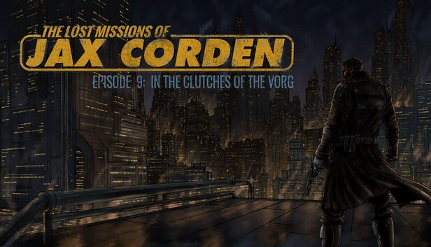 The Lost Missions of Jax Corden – Episode 9: In the Clutches of the Vorg 游戏封面