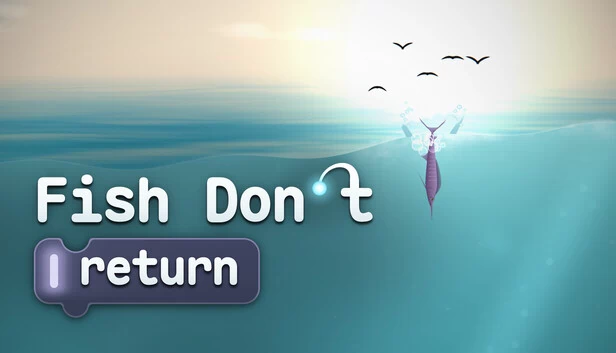 Fish Don't Return 游戏封面