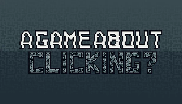 A game about... Clicking? 游戏封面