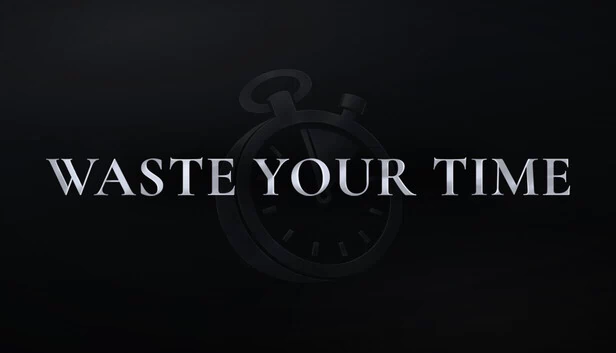 Waste Your Time 游戏封面