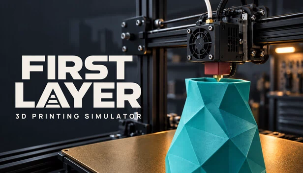 First Layer: 3D Printing Simulator 游戏封面