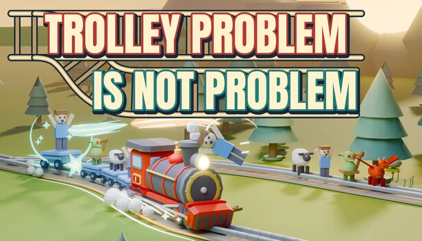 Trolley Problem Is Not Problem 游戏封面