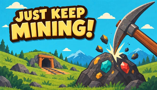 Just Keep Mining! 游戏封面