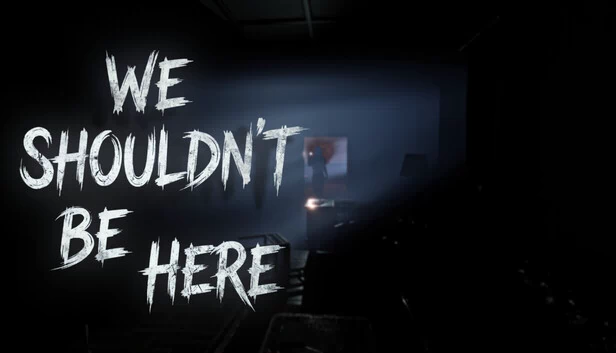We Shouldn't Be Here 游戏封面