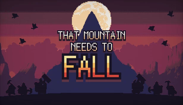 That Mountain Needs to Fall 游戏封面