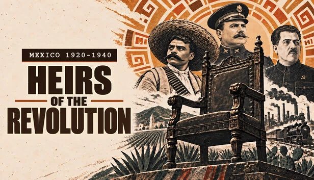Mexico 1920-1940: Heirs of the Revolution 游戏封面