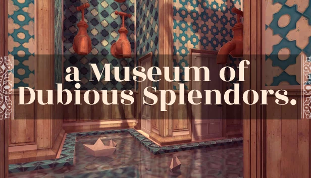 可疑辉煌博物馆（a Museum of Dubious Splendors） 游戏封面