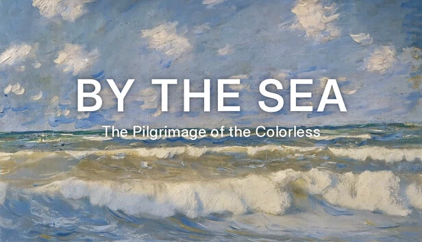 By The Sea : Pilgrimage of the Colorless 游戏封面