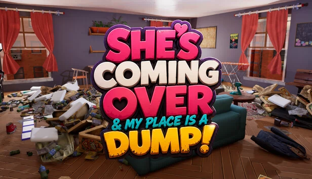 She's Coming Over & My Place is a Dump! 游戏封面