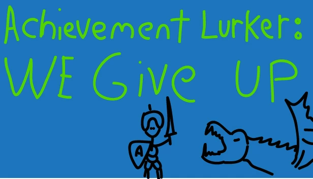 成就猎人：我们放弃了！（Achievement Lurker: We Give Up!） 游戏封面