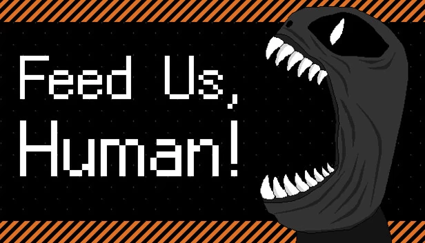 Feed Us, Human! 游戏封面