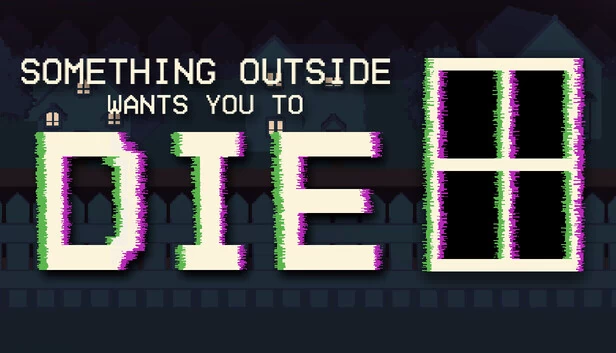 Something Outside Wants You to Die 游戏封面