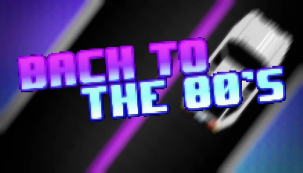 回到80年代（Back to the 80's） 游戏封面