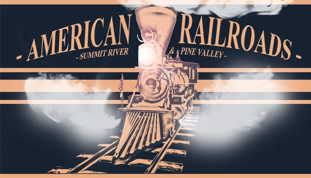 美国铁路 - 萨米特河与松谷（American Railroads - Summit River & Pine Valley） 游戏封面