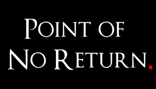 无法回头（Point of No Return） 游戏封面