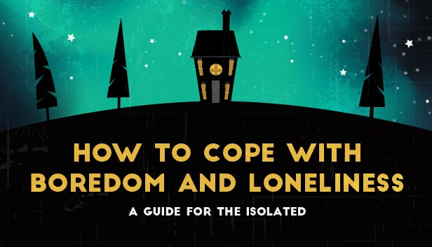 如何应对无聊与孤独（How To Cope With Boredom and Loneliness） 游戏封面