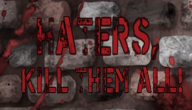 憎恨者，全部消灭！（Haters, kill them all!） 游戏封面