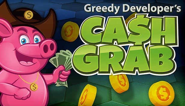 贪婪开发者的圈钱之作（Greedy Developer's Cash Grab） 游戏封面