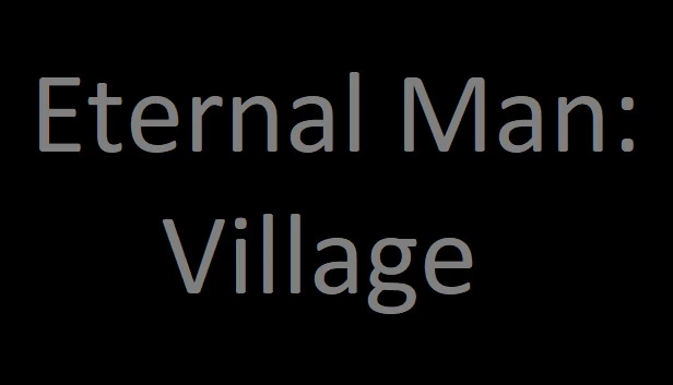 永恒之人：村庄（Eternal Man: Village） 游戏封面